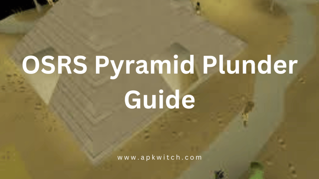 OSRS Pyramid Plunder Guide
